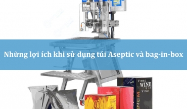 Những lợi ích khi sử dụng túi Aseptic và bag-in-box