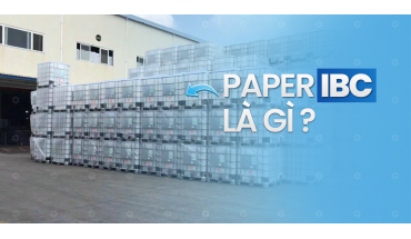 Paper IBC Là Gì? So Sánh IBC Giấy, Nhựa Và Kim Loại