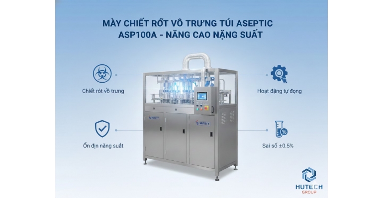 Máy chiết rót vô trùng túi Aseptic ASP100A nâng cao năng suất